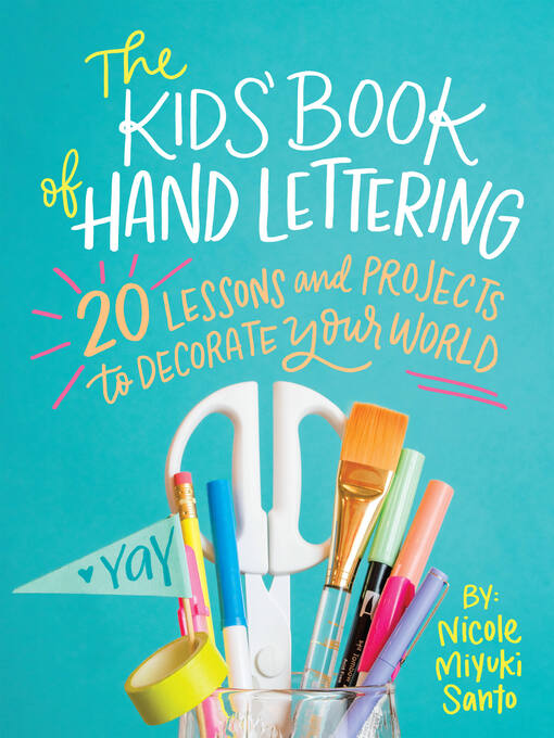Title details for The Kids' Book of Hand Lettering by Nicole Miyuki Santo - Available